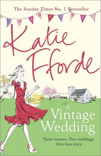Katie Fforde - A Vintage Wedding