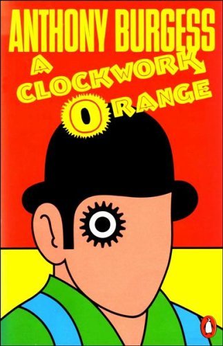 Anthony Burgess - A clockwork orange