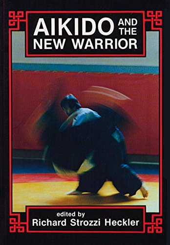 Morihei Ueshiba - Aikido And The New Warrior