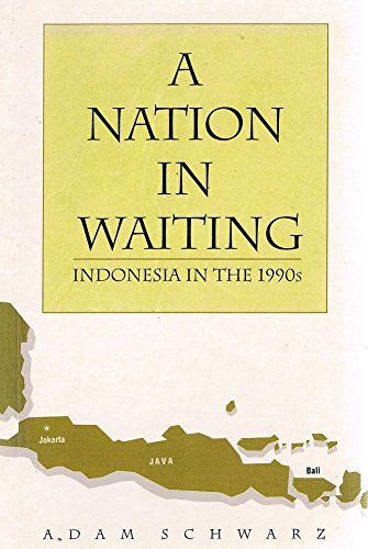 Schwarz - A nation in waiting. Indonesia in the 1990s