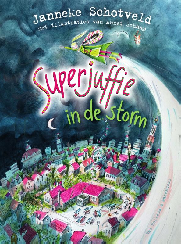 Janneke Schotveld, Annet Schaap - Superjuffie in de storm / Superjuffie / 10