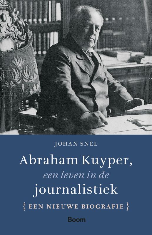 Abraham Kuyper, een leven i...