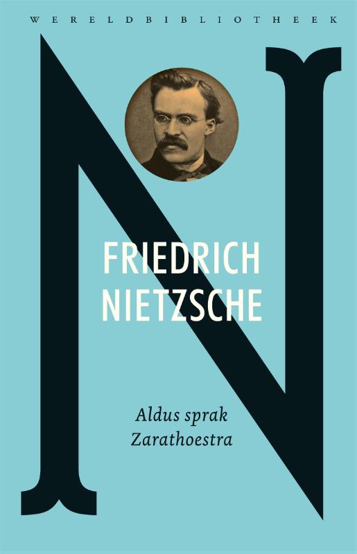 Friedrich Nietzsche - Aldus sprak Zarathoestra / Wereldbibliotheekklassiekers / 6