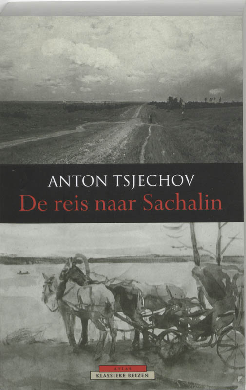 Anton Tsjechov - Atlas Klassieke reizen - De reis naar Sachalin