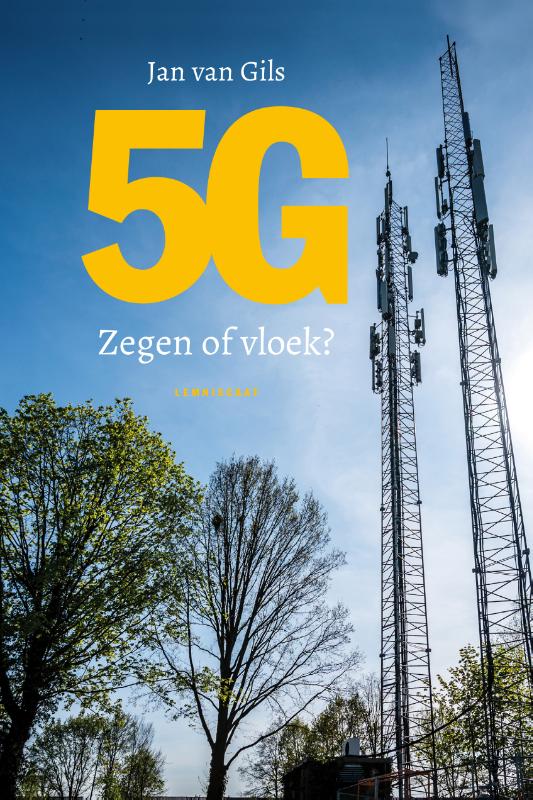 Jan van Gils - 5G Zegen of vloek?