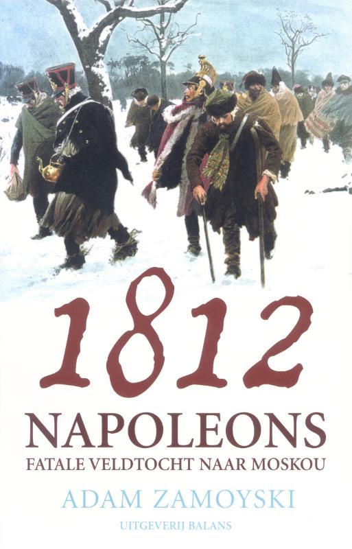 Adam Zamoyski - 1812 Napoleons Fatale Veldtocht Naar Mos