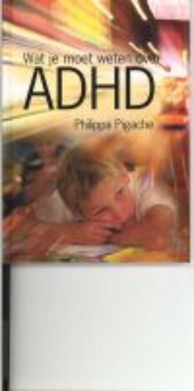 P. Pigache - ADHD / Wat jij wilt weten over