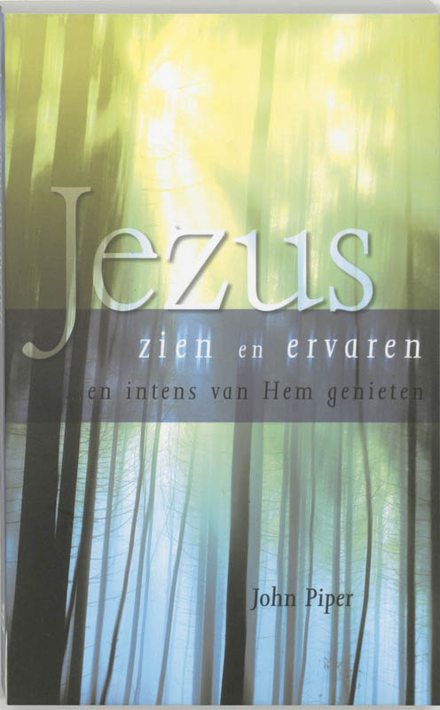 J. Piper - Jezus zien en ervaren