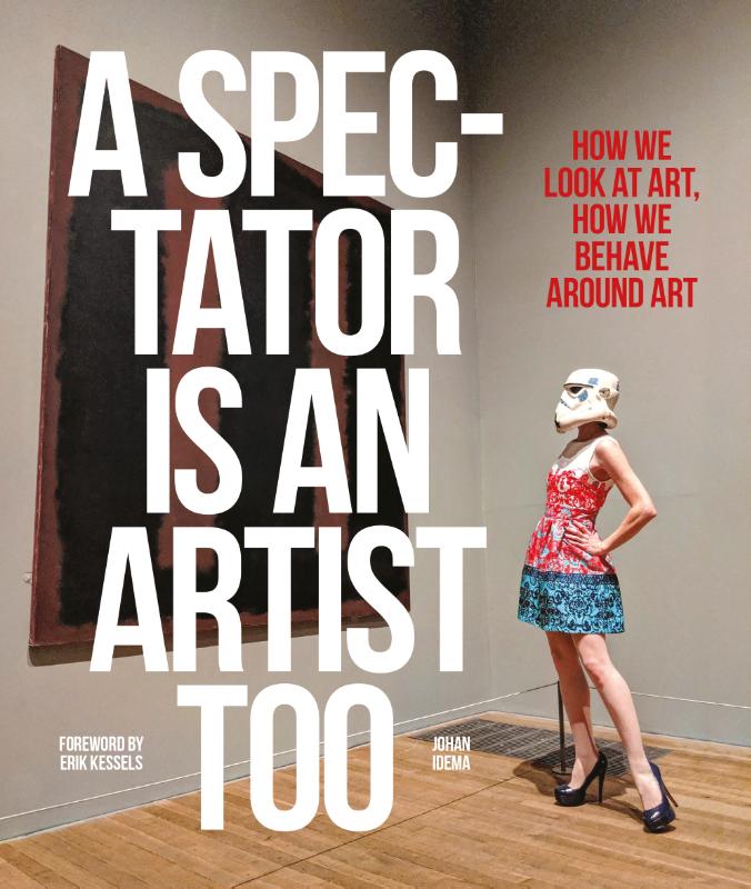 Johan Idema - A spectator is an artist too