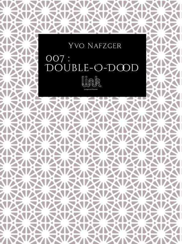 Yvo Nafzger - 007 : Double-O-Dood