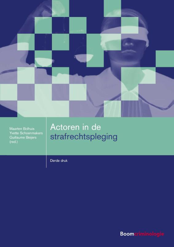  - Actoren in de strafrechtspleging / Boom studieboeken criminologie