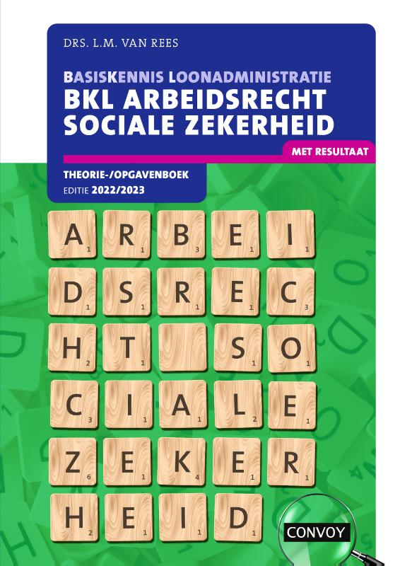 L.M. van Rees - 2022-2023 / BKL Arbeidsrecht Sociale Zekerheid / Theorie-/opgavenboek