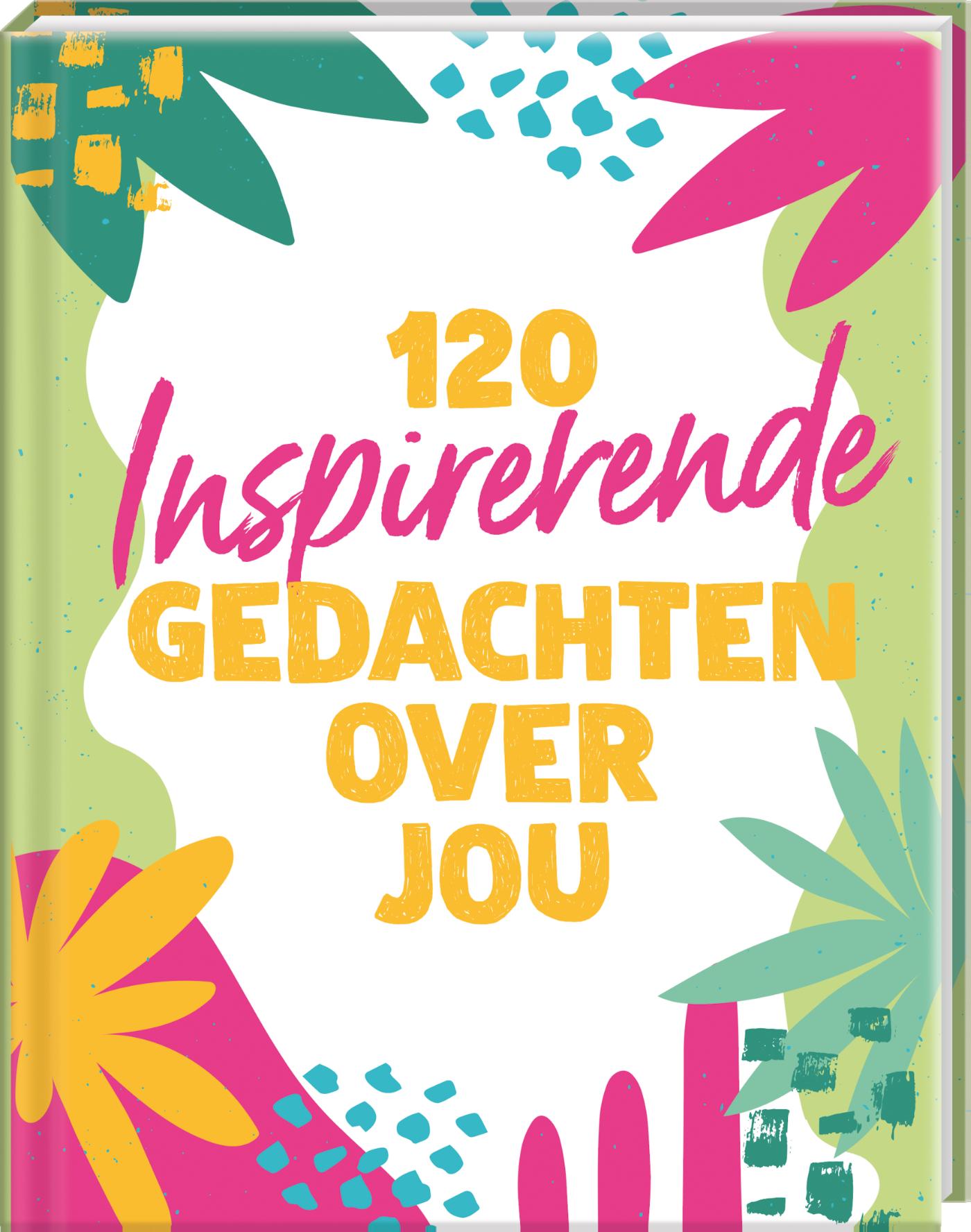  - 120 inspirerende gedachten over jou