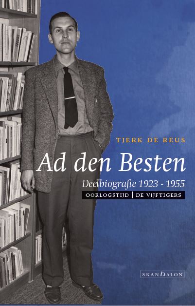 Tjerk de Reus - Ad den Besten. Deelbiografie 1923-1955