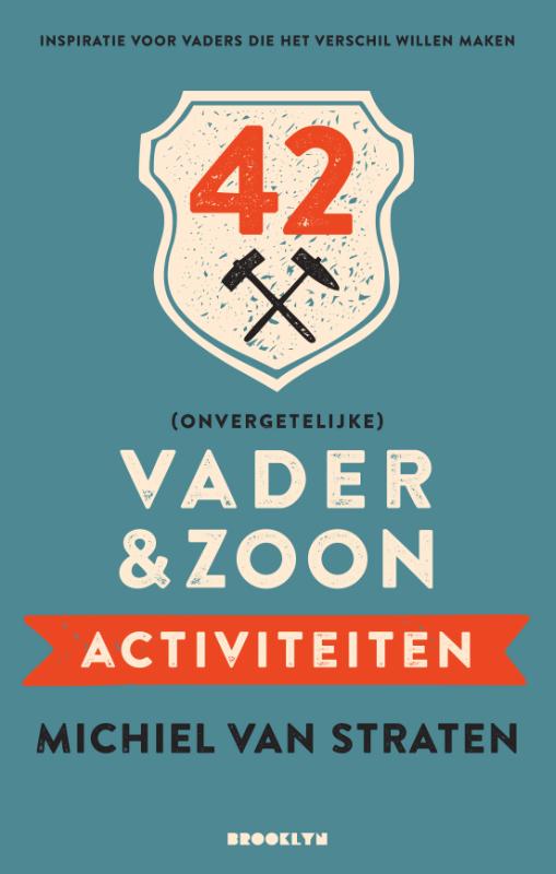Michiel van Straten - 42 (onvergetelijke) vader & zoon activiteiten